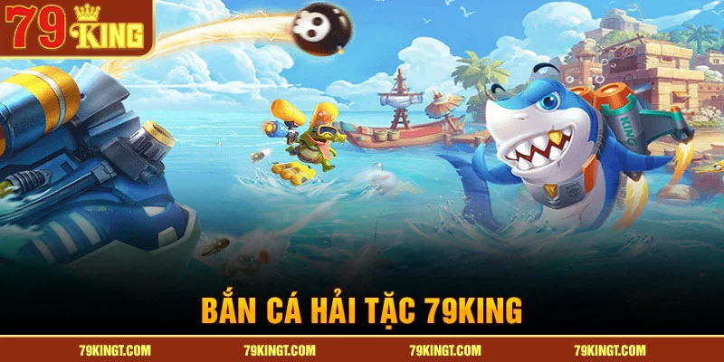 ban-ca-hai-tac-79king