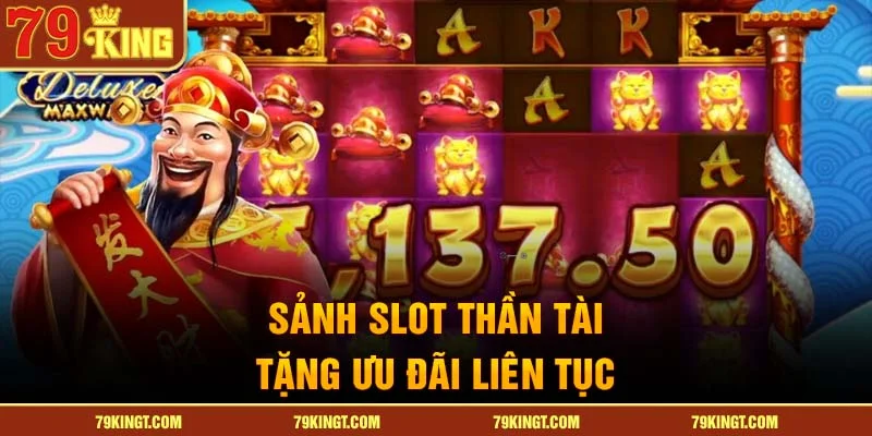 Sảnh slot nổ hũ thần tài tặng ưu đãi liên tục