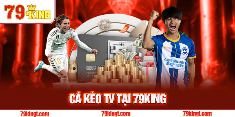 ca-keo-tv-tai-79king