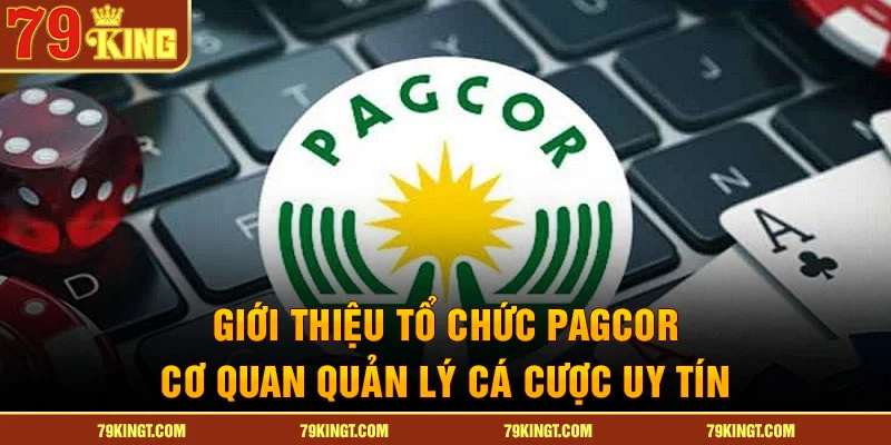 Giới thiệu tổ chức PAGCOR – Cơ quan quản lý cá cược uy tín